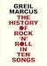 The History of Rock 'n' Roll in Ten Songs