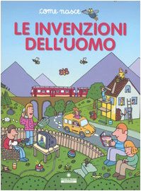 Le invenzioni dell'uomo Le invenzioni dell'uomo