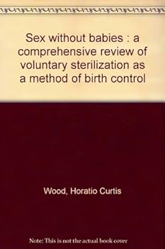 Hardcover Sex without babies;: A comprehensive review of voluntary sterilization as a method of birth control, Book