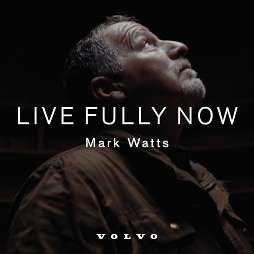 1. Live Fully Now - Mark Watts