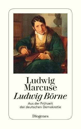 Preisvergleich Produktbild Ludwig Börne. Aus der Frühzeit der deutschen Demokratie. (Nr.21 / 8)