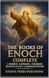 The Books of Enoch Complete: A Modern Translation of 1-3 Enoch, with the Book of Giants, the Enochic Calendar, and Commentary