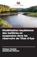 Modélisation bayésienne des matières en suspension dans les réservoirs de l'État d'Oyo (French Edition) 6206830985 Book Cover