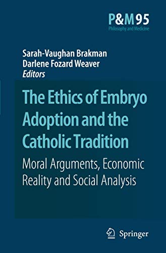 The Ethics of Embryo Adoption and the Catholic Tradition (Philosophy and Medicine, 95)
