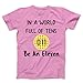in A World Full of Tens Be an Eleven Tee Shirt for Girls Women Ladies Waffle Tshirt, Pink, Kids 10-12/Youth M