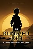  The Kung-Fu Kid: A Tale of Courage and Perseverance