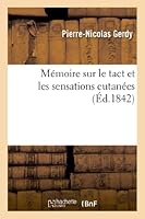 Ma(c)Moire Sur Le Tact Et Les Sensations Cutana(c)Es 2011747287 Book Cover