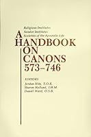 A Handbook on Canons 573-746: Religious Institutes, Secular Institutes, Societies of the Apostolic Life 0814614035 Book Cover