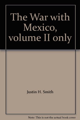 The War with Mexico, volume II only B007BNGM2Y Book Cover