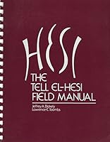 Tell El-Hesi Field Manual: Joint Archaeological Expedition to Tell -Hesi/Volume 1 (Excavation Reports Series No. 3) 0897572033 Book Cover