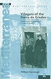  VILLAGERS OF THE SIERRA DE GREDOS: Transhumant Cattle-raisers in Central Spain (Mediterranea)