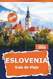 Eslovenia Guía de Viaje 2026: Descubra joyas ocultas, aventuras escénicas, cultura local y lugares imprescindibles para visitar en Europa