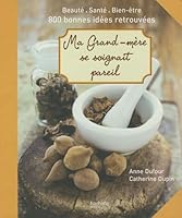 Ma grand-mère se soignait pareil 2012380530 Book Cover