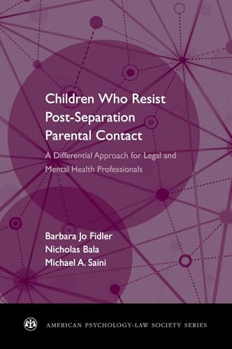Children Who Resist Postseparation Parental Contact: A Differential Approach for Legal and Mental Health Professionals (American Psychology-Law Society Series)