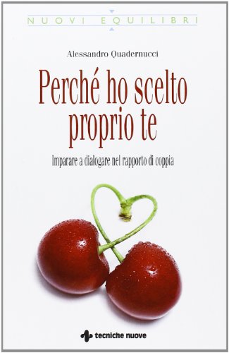 Perché ho scelto proprio te. Imparare a dialogare nel rapporto di copp