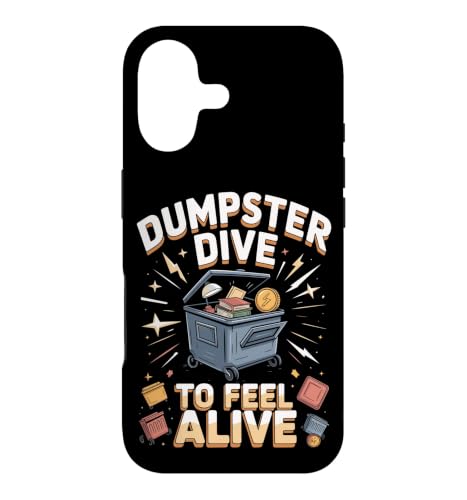 Dumpster Dive to Feel Alive Case for iPhone 17