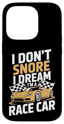 I Dont Snore I Dream Im a Racer ���[���A �X�}�z�P�[�X iPhone 14 Pro �p