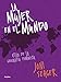 La mujer en el mundo: Atlas de la geograf&Atilde;&shy;a feminista (Ocio y entretenimiento) (Spanish Edition)