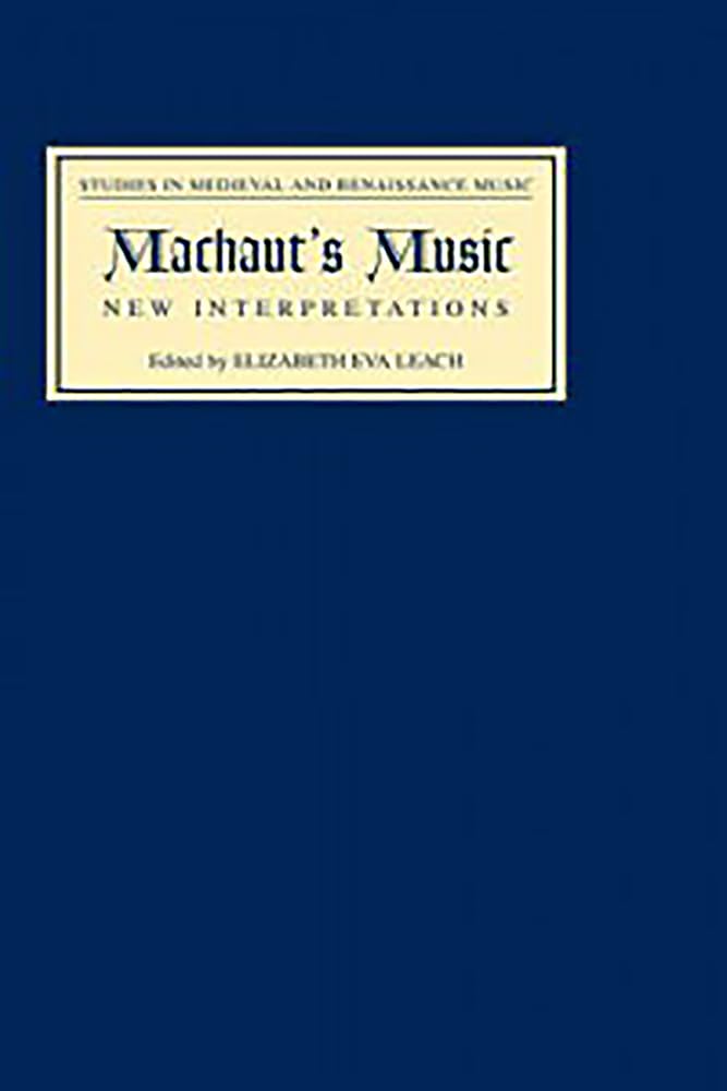 Machaut's Music New Interpretations livre sur la musique médiévale