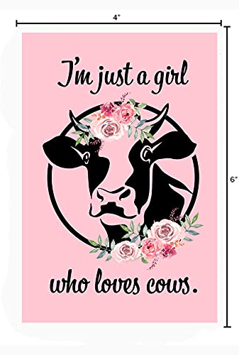 Vinyl Magnets For Refrigerator, Bumper, Or Tool Box 4" X 6" I'm Just A Girl Who Loves Cows #TOP1