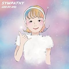 SYMPATHY / GOOD BYE APRIL