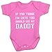 You Think I'm Cute You Should See My Daddy Baby Clothes Bodysuit 0-12 mth CP 3-6
