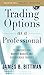 Trading Options as a Professional: Techniques for Market Makers and Experienced Traders