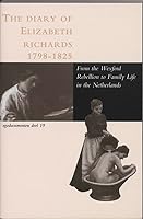 The diary of Elizabeth Richards (1798-1825): From the Wexford Rebellion in Ireland to family life in the Netherlands (Egodocumenten) 906550169X Book Cover