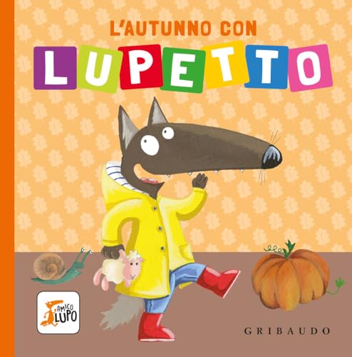 L'Autunno Con Lupetto. Amico Lupo. Ediz. A Colori