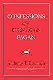 Confessions of a Born-Again Pagan