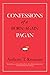 Confessions of a Born-Again Pagan