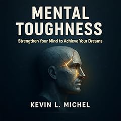 Mental Toughness Audiolibro Por Kevin L. Michel arte de portada