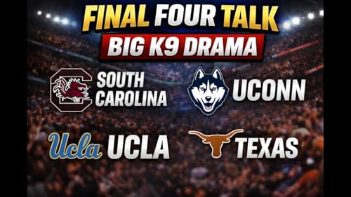 Final Four Talk: UConn, UCLA, Texas, South Carolina + The K9 Controversy