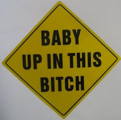 'Sticker/Car Jdm Hard Baby Up In This Bitch, The Vinyl Decals Bumper Stickers
