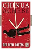 Der Pfeil Gottes: Roman (Fischer Klassik) - Chinua Achebe Bearbeitung: Gudrun Honke Übersetzer: Maria von Schweinitz 