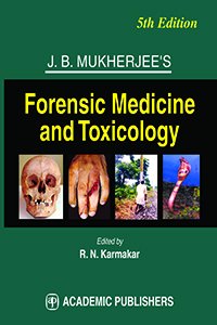J.B. MUKHERJEE'S FORENSIC MEDICINE & TOXICOLOGY 5/E