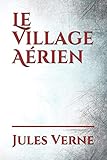 diddl figuren kaufen  le village aérien: un roman fantastique et d\'aventures de Jules Verne, paru en 1901