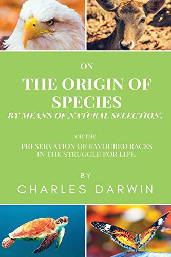Image of On the Origin of Species by Means of Natural Selection, or the Preservation of Favoured Races in the Struggle for Life.: or the Preservation of Favoured Races in the Struggle for Life.