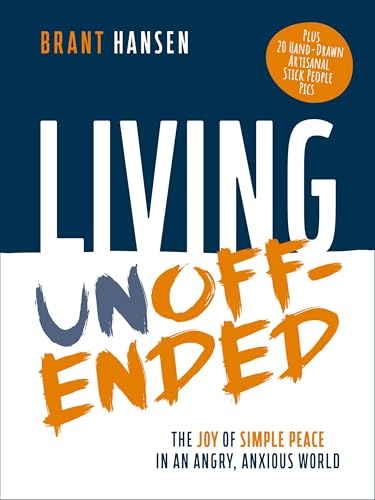Living Unoffended: The Joy of Simple Peace in An Angry,