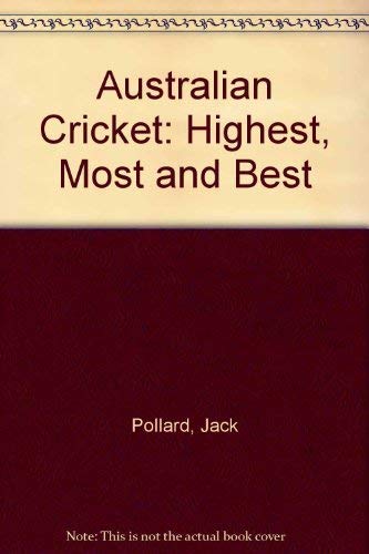 Highest, most, and best: Australian cricket sta... 0207164606 Book Cover
