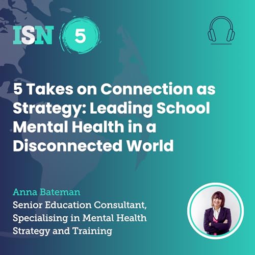 5 Takes on Connection as Strategy: Leading School Mental Health in a Disconnected World