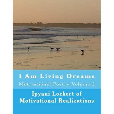 I Am Living Dreams Motivational Poetry Volume 2