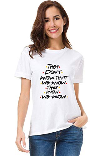 Graphic Printed T-Shirt for Women | Funny Quote They Don?t Know | English Friends Slogan Stylish T Shirt | Round Neck Netflixx Web Series T Shirts | Half Sleeve Office tees