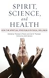 Spirit, Science, and Health: How the Spiritual Min…