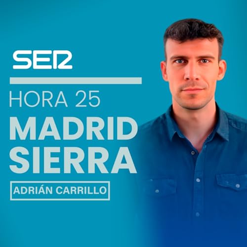 Hora 25 Madrid Sierra &ndash; 22/03/2024