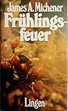 Frühlingsfeuer - James A. Michener