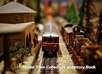 Model Train Collectors Inventory Book: Catalog and record your valuable model train collection 1790605067 Book Cover