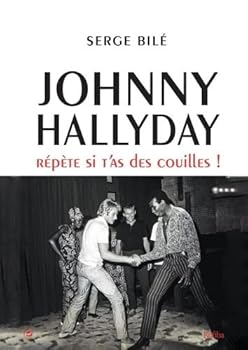 Paperback Johnny Hallyday: Répète si t'as des couilles [French] Book