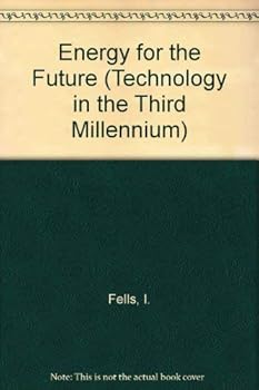 Hardcover Energy for the Future (TECHNOLOGY IN THE THIRD MILLENNIUM) Book
