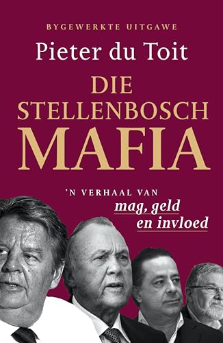 Die Stellenbosch-Mafia: 'n Verhaal van mag, geld en invloed (Afrikaans Edition)